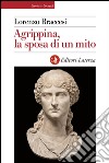 Agrippina, la sposa di un mito. E-book. Formato EPUB ebook