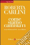 Come siamo cambiati: Gli italiani e la crisi. E-book. Formato EPUB ebook