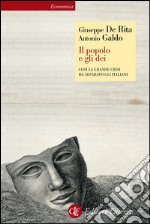 Il popolo e gli dei: Così la Grande Crisi ha separato gli italiani. E-book. Formato EPUB ebook