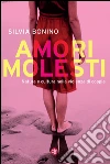 Amori molesti: Natura e cultura nella violenza di coppia. E-book. Formato EPUB ebook di Silvia Bonino