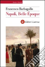 Napoli, Belle Époque (1885-1915). E-book. Formato EPUB