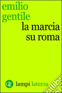 La marcia su Roma. E-book. Formato EPUB ebook di Emilio Gentile