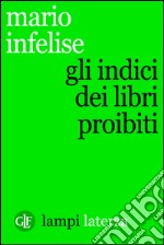 Gli indici dei libri proibiti. E-book. Formato EPUB ebook