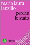Perché lo Stato. E-book. Formato EPUB ebook di Maria Laura Lanzillo