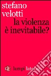 La violenza è inevitabile?. E-book. Formato EPUB ebook