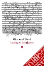 Ascoltare Beethoven. E-book. Formato EPUB
