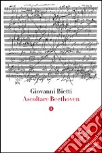 Ascoltare Beethoven. E-book. Formato EPUB ebook