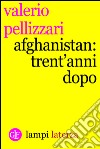 Afghanistan: trent'anni dopo. E-book. Formato EPUB ebook di Valerio Pellizzari