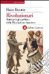 Rivoluzionari: Antropologia politica della Rivoluzione francese. E-book. Formato EPUB ebook