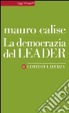 La democrazia del leader. E-book. Formato EPUB ebook di Mauro Calise
