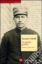 La guerra grande: Storie di gente comune. E-book. Formato EPUB