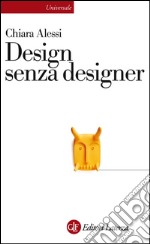 Design senza designer. E-book. Formato EPUB ebook