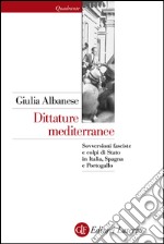 Dittature mediterranee: Sovversioni fasciste e colpi di Stato in Italia, Spagna e Portogallo. E-book. Formato EPUB