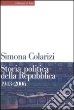 Storia politica della Repubblica. 1943-2006: Partiti, movimenti e istituzioni.. E-book. Formato EPUB ebook