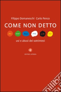 Come non detto: Usi e abusi dei sottintesi. E-book. Formato EPUB ebook di Carlo Penco