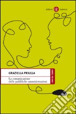 La comunicazione delle pubbliche amministrazioni. E-book. Formato EPUB ebook