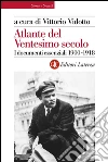 Atlante del Ventesimo secolo 1900-1918: I documenti essenziali. E-book. Formato EPUB ebook di E. Papadia