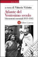 Atlante del Ventesimo secolo 1919-1945: I documenti essenziali. E-book. Formato EPUB ebook