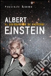Albert Einstein. Il costruttore di universi. E-book. Formato EPUB ebook di Vincenzo Barone