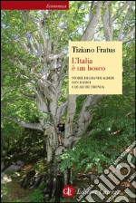 L'Italia è un bosco: Storie di grandi alberi con radici e qualche fronda. E-book. Formato EPUB