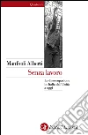 Senza lavoro: La disoccupazione in Italia dall'Unità a oggi. E-book. Formato EPUB ebook di Manfredi Alberti