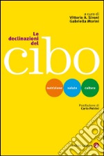 Le declinazioni del cibo: Nutrizione, salute, cultura. E-book. Formato EPUB ebook