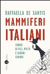 Mammiferi italiani: Storie di vizi, virtù e luoghi comuni. E-book. Formato EPUB ebook