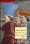 La Vera Croce: Storia e leggenda dal Golgota a Roma. E-book. Formato EPUB ebook