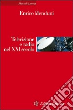 Televisione e radio nel XXI secolo. E-book. Formato EPUB ebook