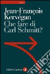 Che fare di Carl Schmitt?. E-book. Formato EPUB ebook