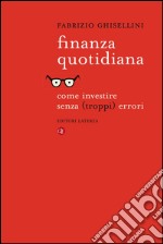 Finanza quotidiana: Come investire senza (troppi) errori. E-book. Formato EPUB ebook