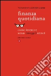 Finanza quotidiana: Come investire senza (troppi) errori. E-book. Formato EPUB ebook di Fabrizio Ghisellini