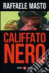 Califfato nero. E-book. Formato EPUB ebook