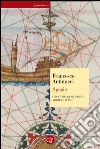 Spezie: Una storia di scoperte, avidità e lusso. E-book. Formato EPUB ebook di Francesco Antinucci