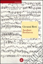 Ascoltare Beethoven. E-book. Formato EPUB ebook