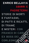 Sbirri e padreterni: Storie di morti e fantasmi, di patti e ricatti, di trame e misteri. E-book. Formato EPUB ebook