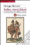 Indios, cinesi, falsari. Le storie del mondo nel Rinascimento. E-book. Formato EPUB ebook di Giuseppe Marcocci