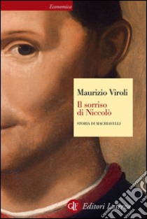 Il sorriso di Niccolò: Storia di Machiavelli. E-book. Formato EPUB ebook di Maurizio Viroli