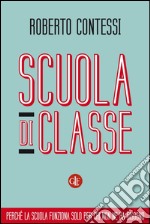 Scuola di classe. E-book. Formato EPUB ebook