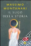 Il sugo della storia. E-book. Formato EPUB ebook