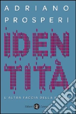 Identità: L'altra faccia della storia. E-book. Formato EPUB