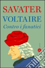 Voltaire: Contro i fanatici. E-book. Formato EPUB ebook