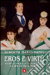 Eros e virtù: Aristocratiche e borghesi da Watteau a Manet. E-book. Formato EPUB ebook