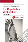 La Repubblica degli italiani. 1946-2016. E-book. Formato EPUB ebook di Agostino Giovagnoli