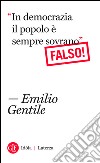 “In democrazia il popolo è sempre sovrano”: Falso!. E-book. Formato EPUB ebook