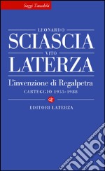 L'invenzione di Regalpetra: Carteggio 1955-1988. E-book. Formato EPUB ebook