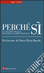 Perché sì: Le ragioni della riforma costituzionale. E-book. Formato EPUB