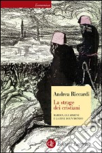 La strage dei cristiani: Mardin, gli armeni e la fine di un mondo. E-book. Formato EPUB ebook