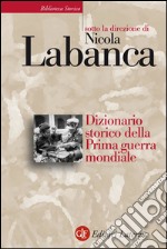 Dizionario storico della Prima guerra mondiale. E-book. Formato EPUB ebook