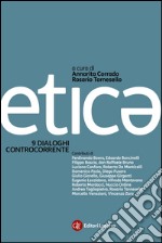 Etica: 9 dialoghi controcorrente. E-book. Formato EPUB